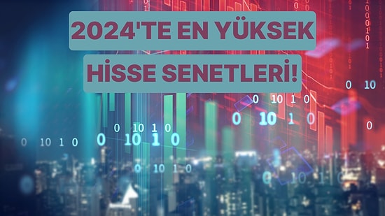 Dr. Hakan Özerol Cevaplıyor: 2024 Verilerine Göre Türkiye’de Piyasa Değeri En Yüksek Hisse Senetleri