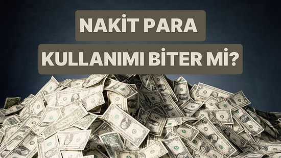 Dr. Hakan Özerol Anlatıyor: Gelecekte Nakit Para Kullanımı Bitecek mi?