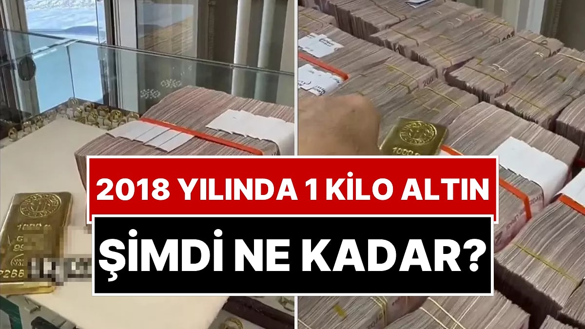 2018 Yılında 1 Kilo Altın Alan Kişi Şimdiki Servetini Paylaştı