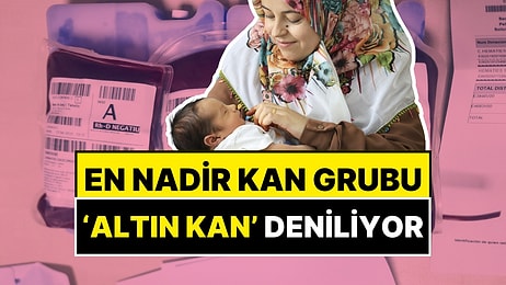 Dünyanın En Nadir Kan Grubuna Sahip! Hayatını İspanya’dan Getirilen 'Altın Kan' Kurtardı