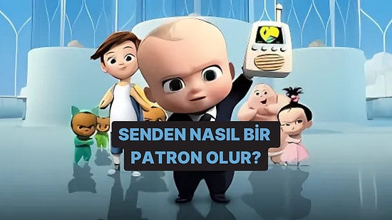 Senden Nasıl Bir Patron Olur?