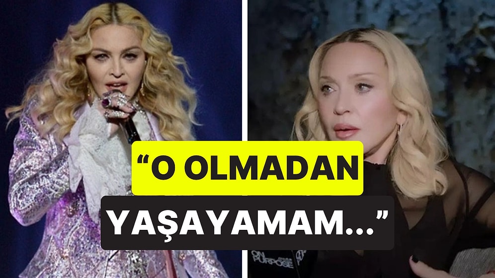 Ünlü Pop Yıldızı Madonna, Yıllar Sonra Kendisini Hayatta Tutan En Önemli Şeyi Açıkladı