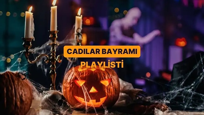 Cadılar Bayramı Kafasına Girmenizi Sağlayacak Şarkılar