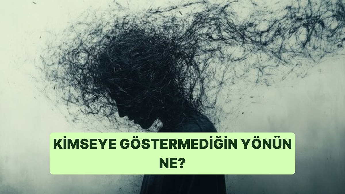 Kimseye Göstermediğin Yönünü Açığa Çıkarıyoruz!
