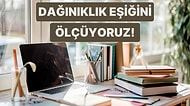 Senin Dağınıklık Eşiğini Ölçüyoruz!