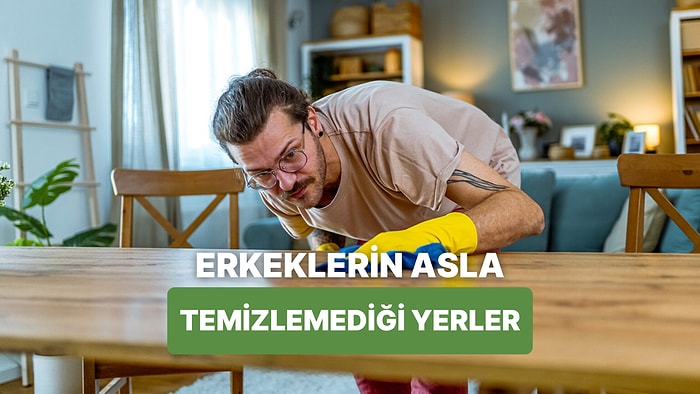 Temizlik Konusunda Erkeklerin Asla Aklına Gelmeyen 10 Yer