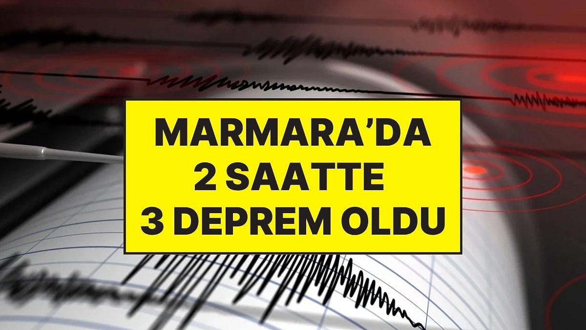İstanbul’da Deprem mi Oldu? Marmara’da 2 saat İçinde 3 Deprem Oldu