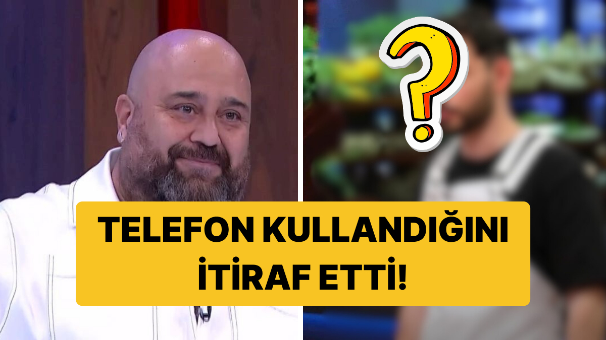 İtiraf Etti: MasterChef’te Gizlice Telefon Kullanan Yarışmacı Ortaya Çıktı!