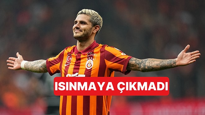Galatasaray-Beşiktaş Derbisinde Yedek Kalan Mauro Icardi Isınmaya Çıkmadı