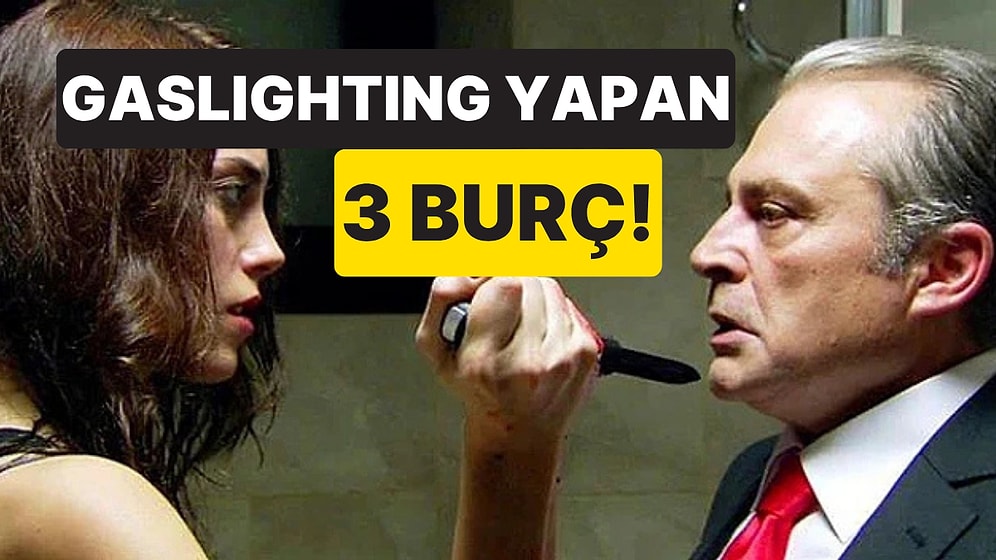 Gerçekliği Çarpıtmada Ustalar: En Çok Gaslighting Yapan 3 Burç