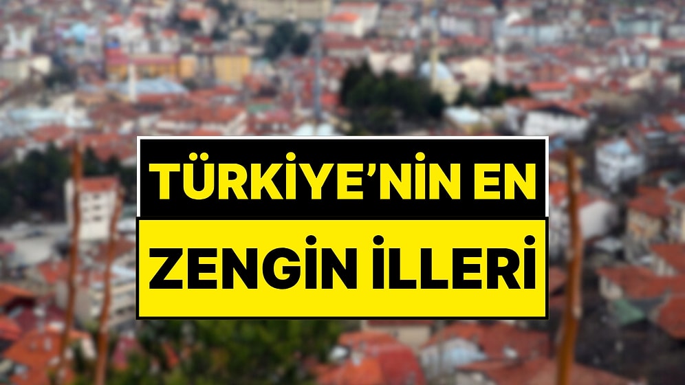 Türkiye’de Sürpriz İl: "Son 10 Yılda En Çok Zenginleşen Kent" Ünvanını Yine Kimseye Kaptırmadı