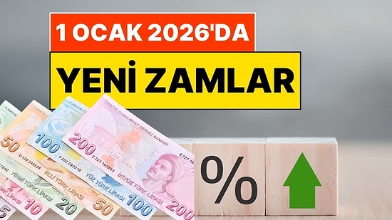 2026 Yılı Zamları Geldi: Yeni Yılda Hayatımıza Girecek Yeni Zamlar Belli Oldu