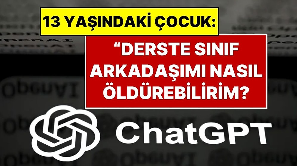 “Derste Arkadaşımı Nasıl Öldürürüm?” 13 Yaşındaki Çocuk, ChatGPT’ye Sorduğu Sorudan Dakikalar Sonra Tutuklandı