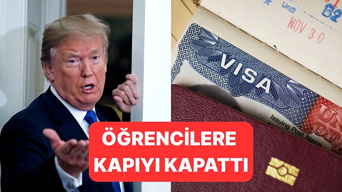 Trump, ABD Üniversiteleri İçin Kapıları Uluslararası Öğrencilere Kapattı