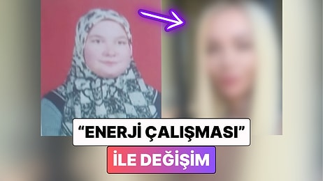 Bambaşka Biri Olmuş: Bir Kadın "Enerji Çalışmaları" ile Nasıl Değiştiğini Gösterdi