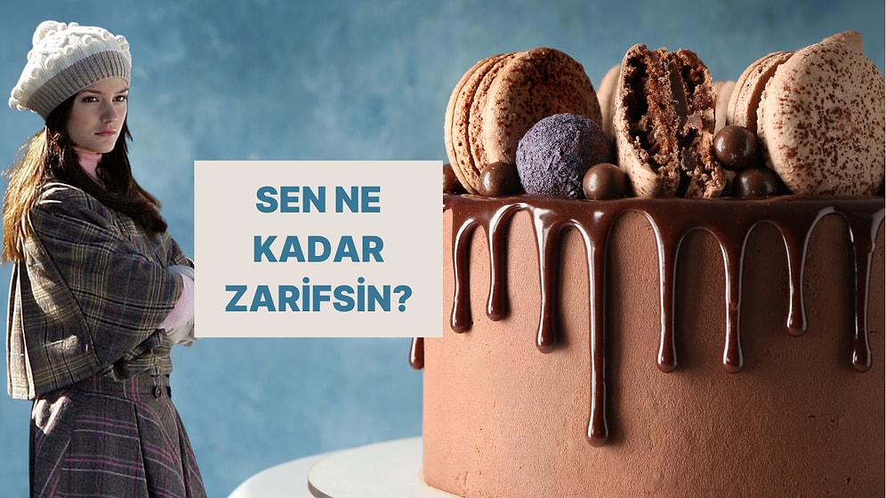 Seçtiğin Tatlılara Göre Ne Kadar Elegantsın?