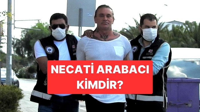 Coşkun Necati Arabacı Kimdir? "Cehennem Necati" Tutuklandı mı, Neden?