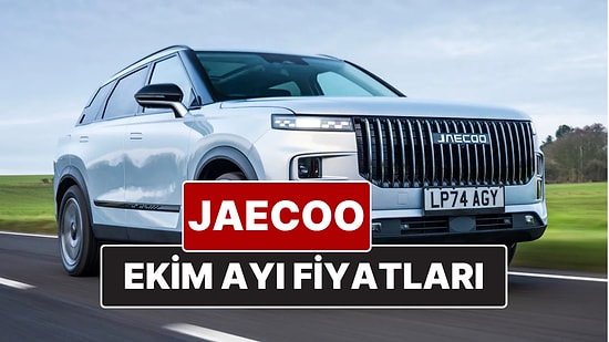 Ekim 2025 Jaecoo Fiyat Listesi! İşte Chery'nin Off-Road SUV Markası Jaecoo J7 Güncel Fiyatları
