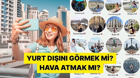 İnsanlar Kendileri İçin mi Yoksa Instagram Hesapları İçin mi Seyahat Ediyor?