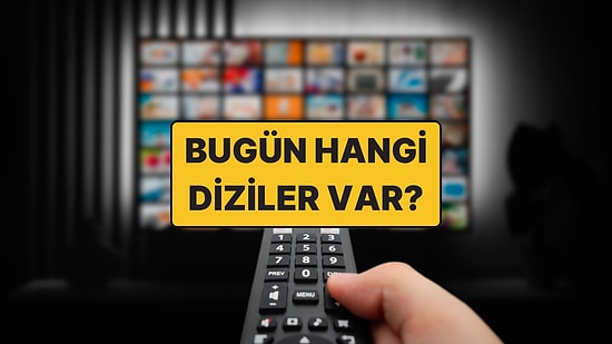 10 Ekim Cuma Günü Hangi Diziler Var? Kanal D, ATV, NOW, Star ve Show TV Yayın Akışı ve Cuma Dizileri