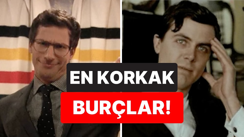 Asla Risk Alamıyorlar: En Korkak 3 Burç!