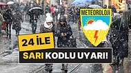 Meteorolojiden 24 İle Sarı Kodlu Uyarı: Kuvvetli Yağış ve Kar Bekleniyor!