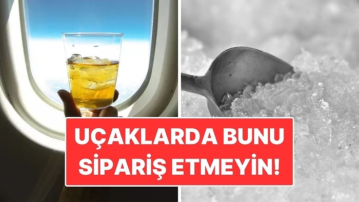 Uçaklarda Asla Buzlu İçecek İstemeyin! Sebebi Herkesi Şaşırtıyor