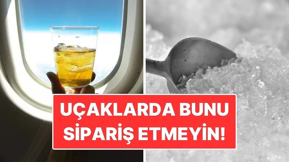 Uçaklarda Asla Buzlu İçecek İstemeyin! Sebebi Herkesi Şaşırtıyor