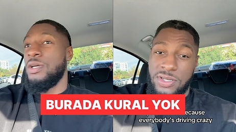 Türkiye'de Yaşayan Yabancılar Araç Kullanırken Yaşadıkları Zorlukları Anlattı