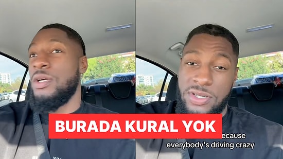 Türkiye'de Yaşayan Yabancılar Araç Kullanırken Yaşadıkları Zorlukları Anlattı