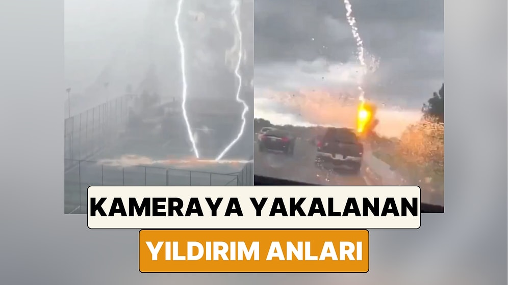 İzlerken Dizlerinizin Bağı Çözülecek: Kameraya Yakalanan Birbirinden Şiddetli Yıldırım Düşme Anları