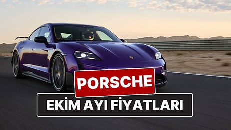 Ekim 2025 Porsche Fiyat Listesi! İşte Porsche Taycan, Macan, Cayenne, Panamera ve 911 Güncel Fiyatları