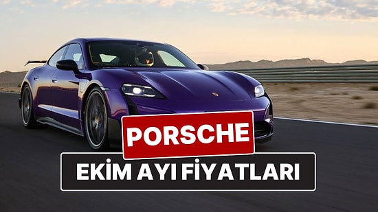 Ekim 2025 Porsche Fiyat Listesi! İşte Porsche Taycan, Macan, Cayenne, Panamera ve 911 Güncel Fiyatları
