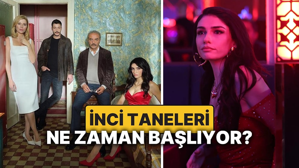 İnci Taneleri Yeni Sezon Ne Zaman Başlayacak? İnci Taneleri Bitti mi, 3. Sezonun Tarihi Belli Oldu mu?