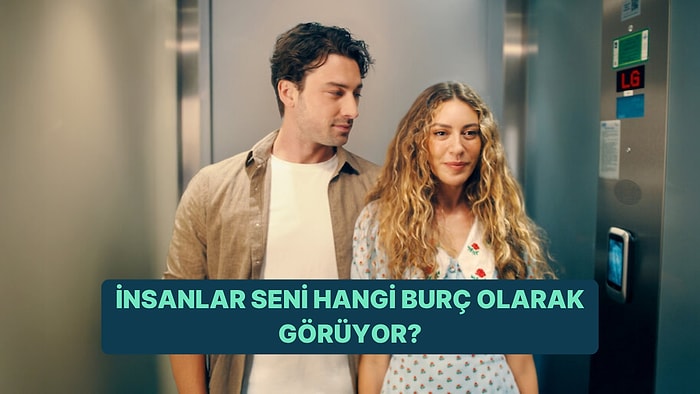 İnsanlar Seni Hangi Burç Olarak Görüyor?