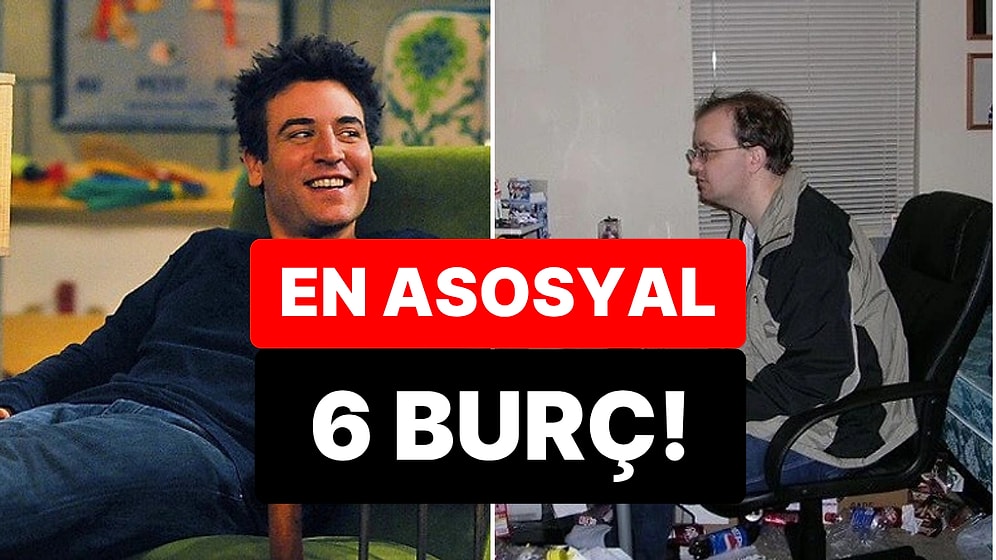 İnsanlardan Nefret Ediyorlar: En Asosyal 6 Burç!