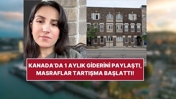 Bir İçerik Üreticisi, Kanada'daki Aylık Gider Tablosunu Paylaştı, Ülkenin Ucuzluğu Tartışma Başlattı!