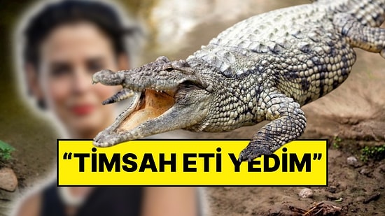 Ekranların Popüler İsmi Timsah Eti Yediğini İtiraf Etti
