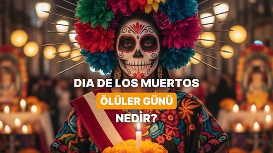 Ölüler Günü Kutlu Olsun! Dia de los Muertos’u ve Müziğini Keşfet