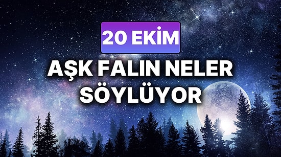 Günlük Aşk Burç Yorumuna Göre 20 Ekim Pazartesi Günün Nasıl Geçecek?