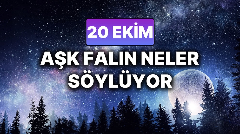 Günlük Aşk Burç Yorumuna Göre 20 Ekim Pazartesi Günün Nasıl Geçecek?