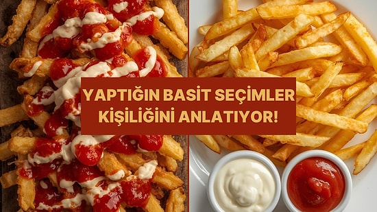 Yemek Seçimlerine Göre Seni Özetleyen Cümle Ne?