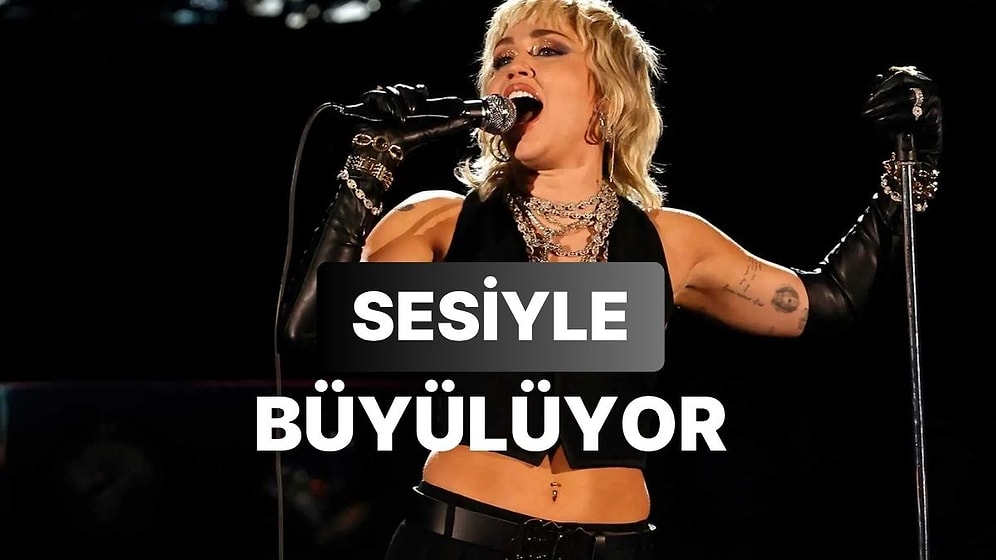 Miley Cyrus’un Sesinin Gücüyle Devleşen 10 Şarkı