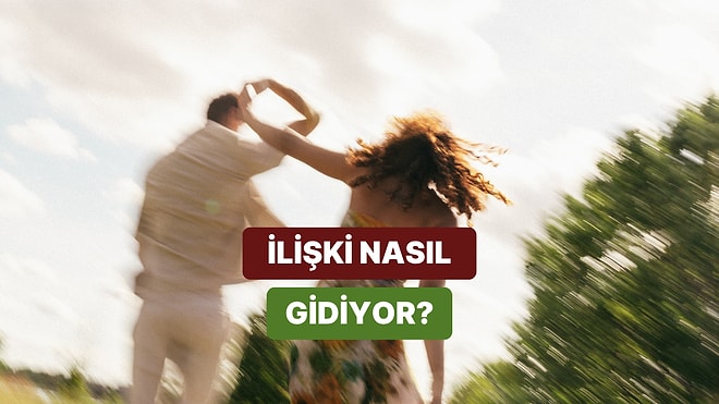 İlişkinde Mutlu musun Yoksa Alıştın mı? İşte Bakman Gereken 10 İşaret!