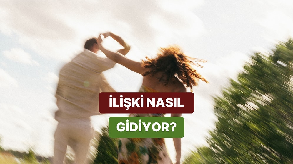 İlişkinde Mutlu musun Yoksa Alıştın mı? İşte Bakman Gereken 10 İşaret!