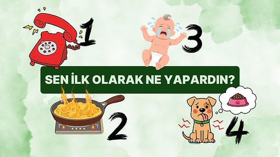 Zeka ve Sezgi Sorusu! Sen İlk Önce Ne Yapardın?