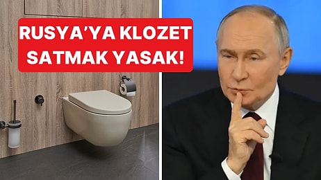Rusya'ya Klozet Satışı Yasaklandı, Putin "Pahalıya Mal Olacak" Dedi