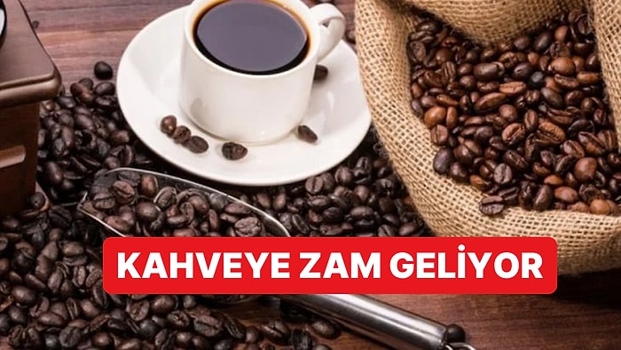 Kahve Fiyatları Rekor Kırdı, Şimdi Kafe Fiyatlarına Yansıması Bekleniyor
