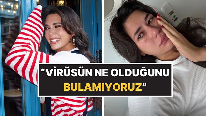 Gözyaşlarıyla Anlattı: Ünlü Fenomen Sibil Çetinkaya'nın 8 Gündür Hastanede Olduğu Ortaya Çıktı!