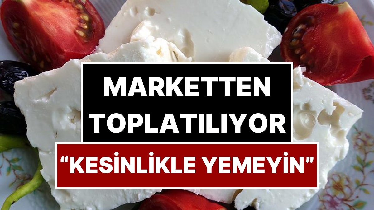 “Kesinlikle Tüketmeyin” Uyarısı: Ünlü Peynir Markası Marketten Toplatılıyor